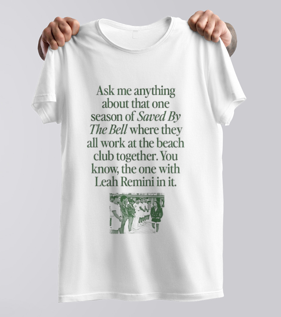 Leah Remini Saved By The Bell Beach Club Season Ask Me Anything T-Shirt