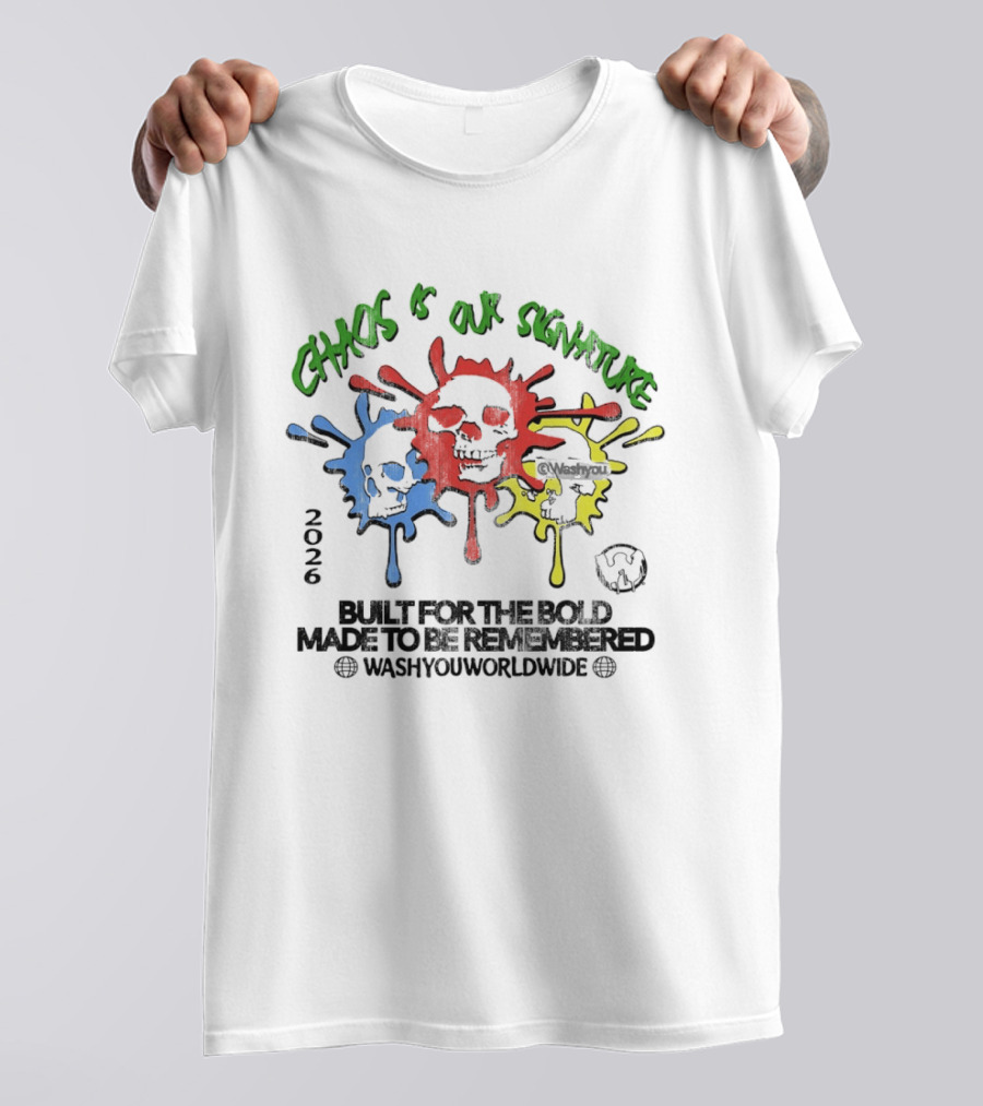 Chaos Is Our Signature Built For The Bold Made To Be Remembered Washyouworldwide T-Shirt