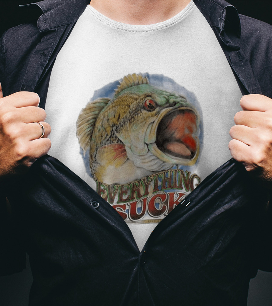 Everything Sucks Like Really Terrible Fish T-Shirt