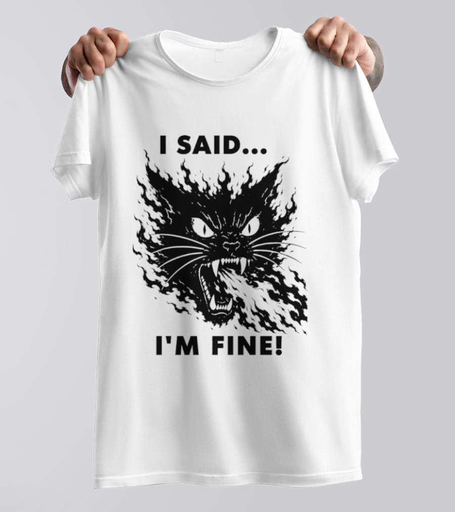I Said I'm Fine Flaming Black Cat Sarcasm T-Shirt