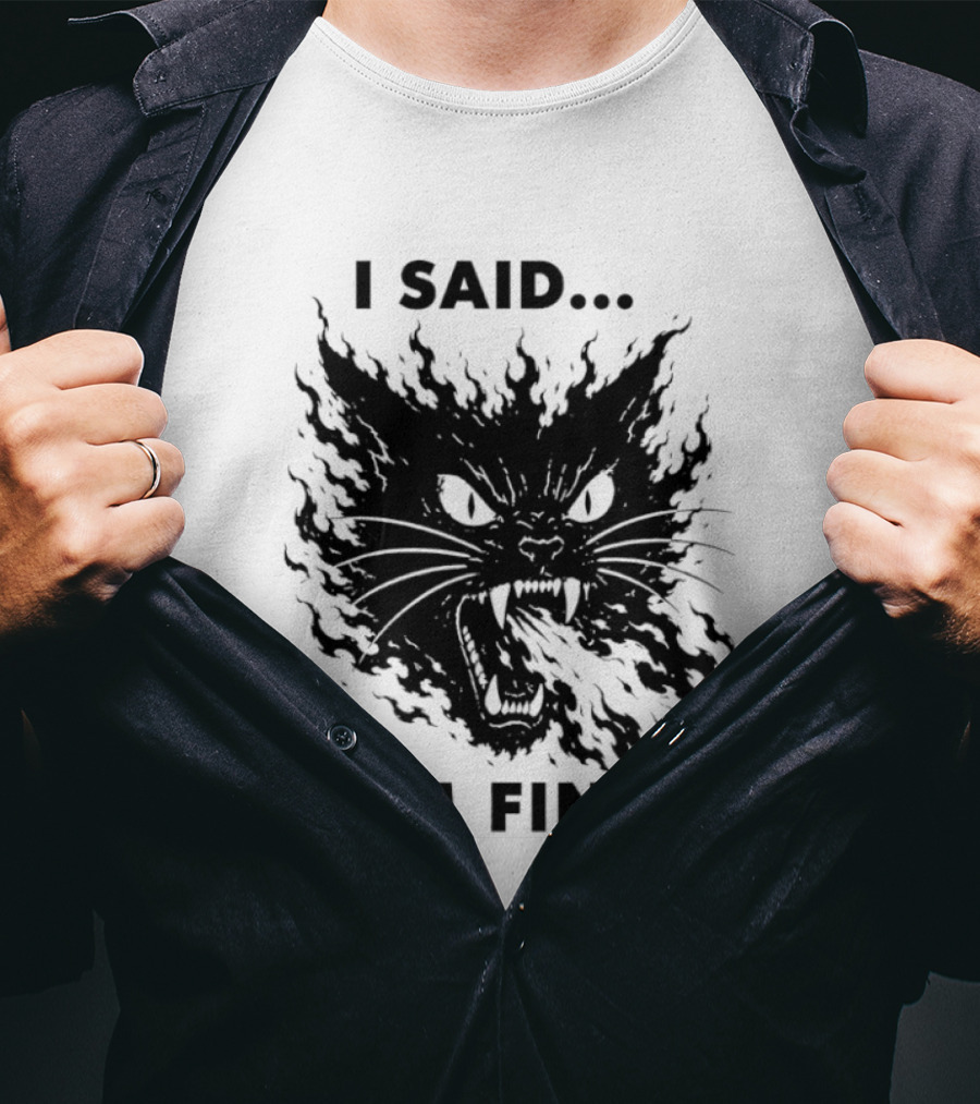 I Said I'm Fine Flaming Black Cat Sarcasm T-Shirt
