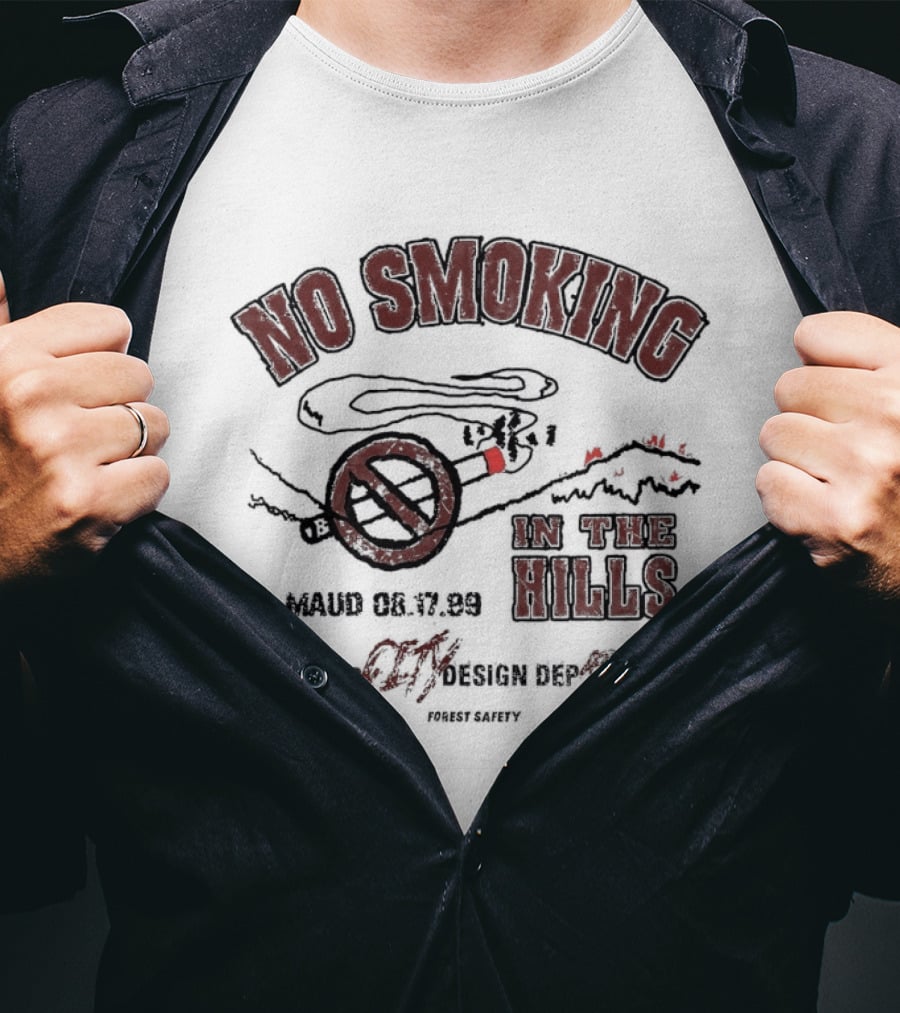 No Smoking In The Hills March 53 Chicago Department Forest Safety T-Shirt