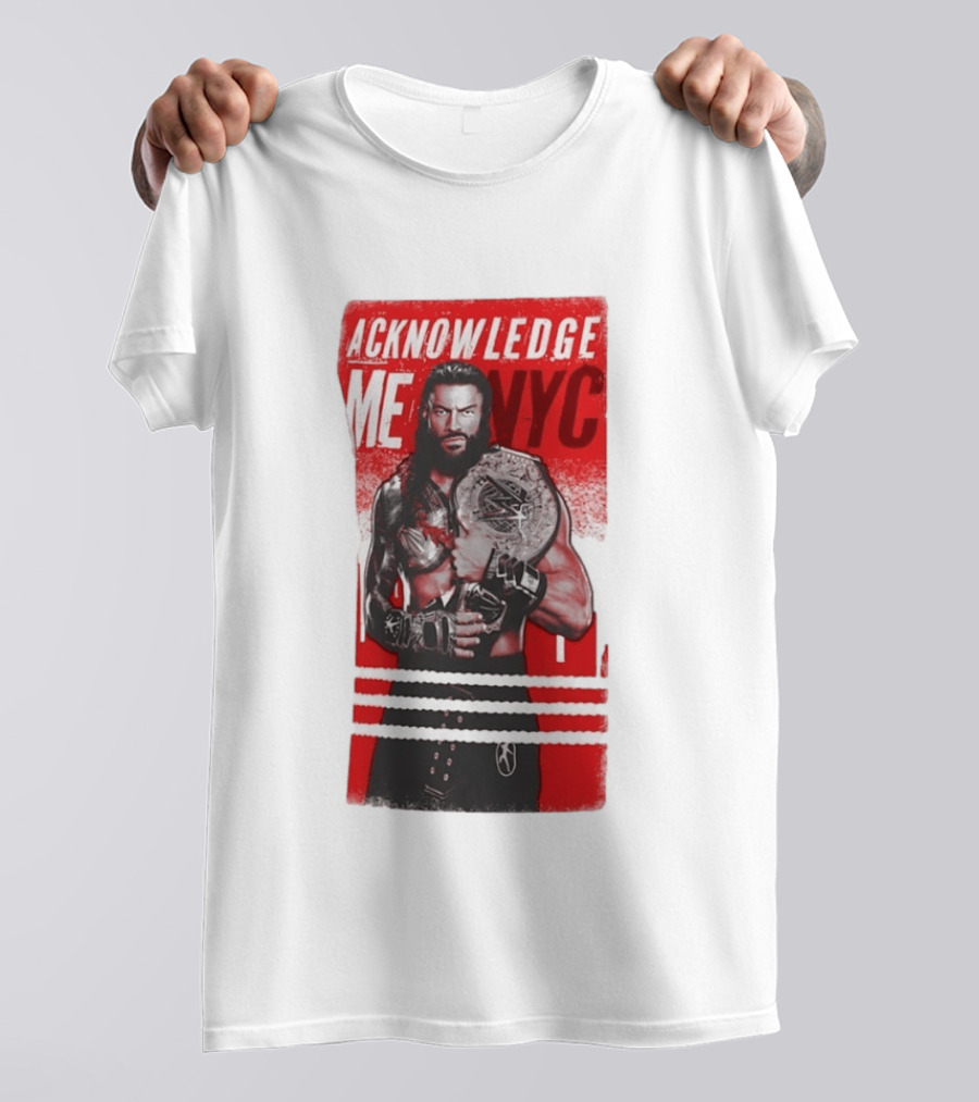 Roman Reigns Acknowledge Me NYC 2026 Championship Edition T-Shirt