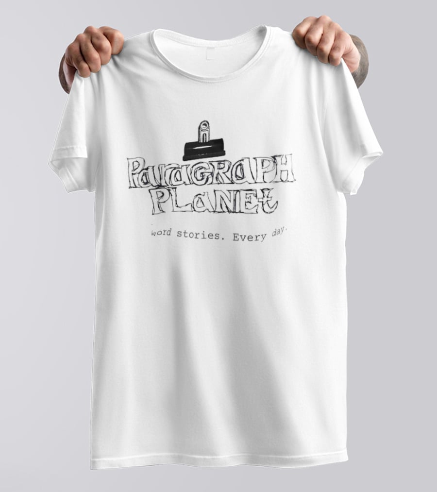Paragraph Planet Word Stories Every Day Clip T-Shirt