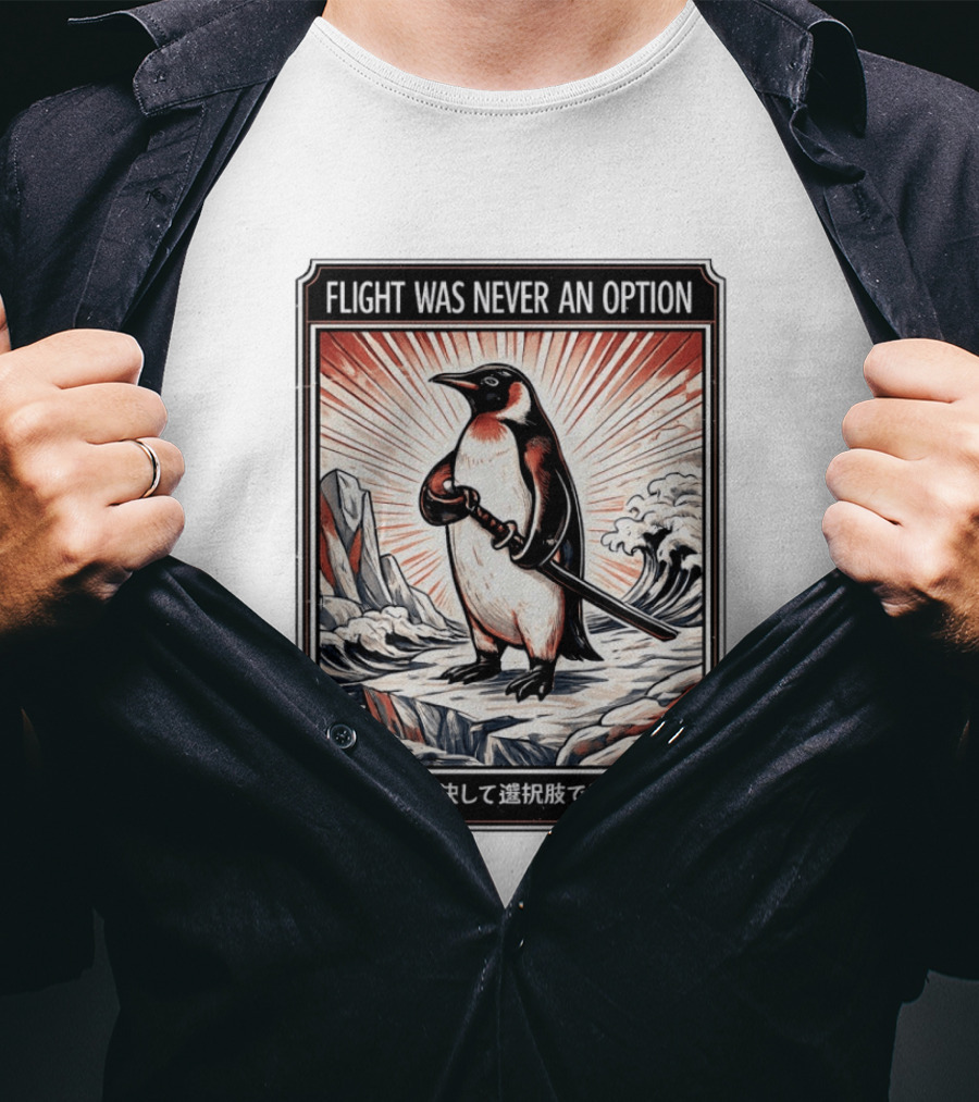 Flight Was Never An Option Penguin Samurai Sword Japanese T-Shirt