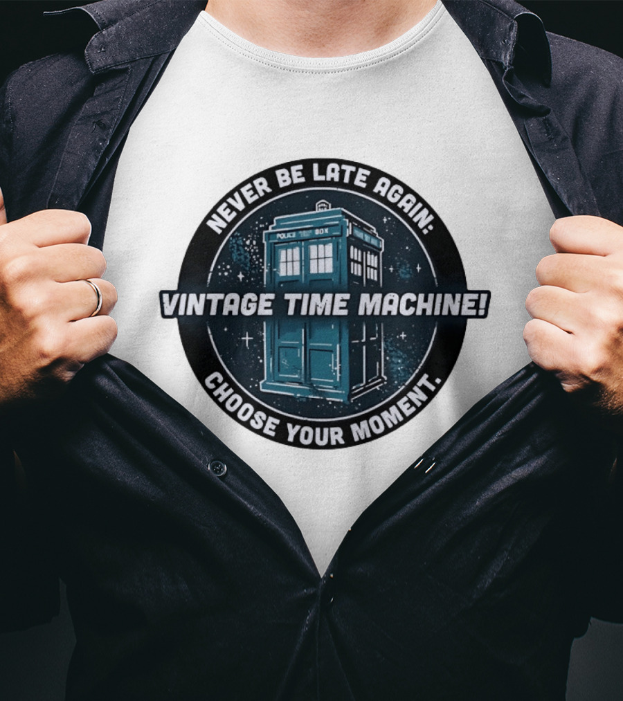 Never Be Late Again Vintage Time Machine Choose Your Moment T-Shirt