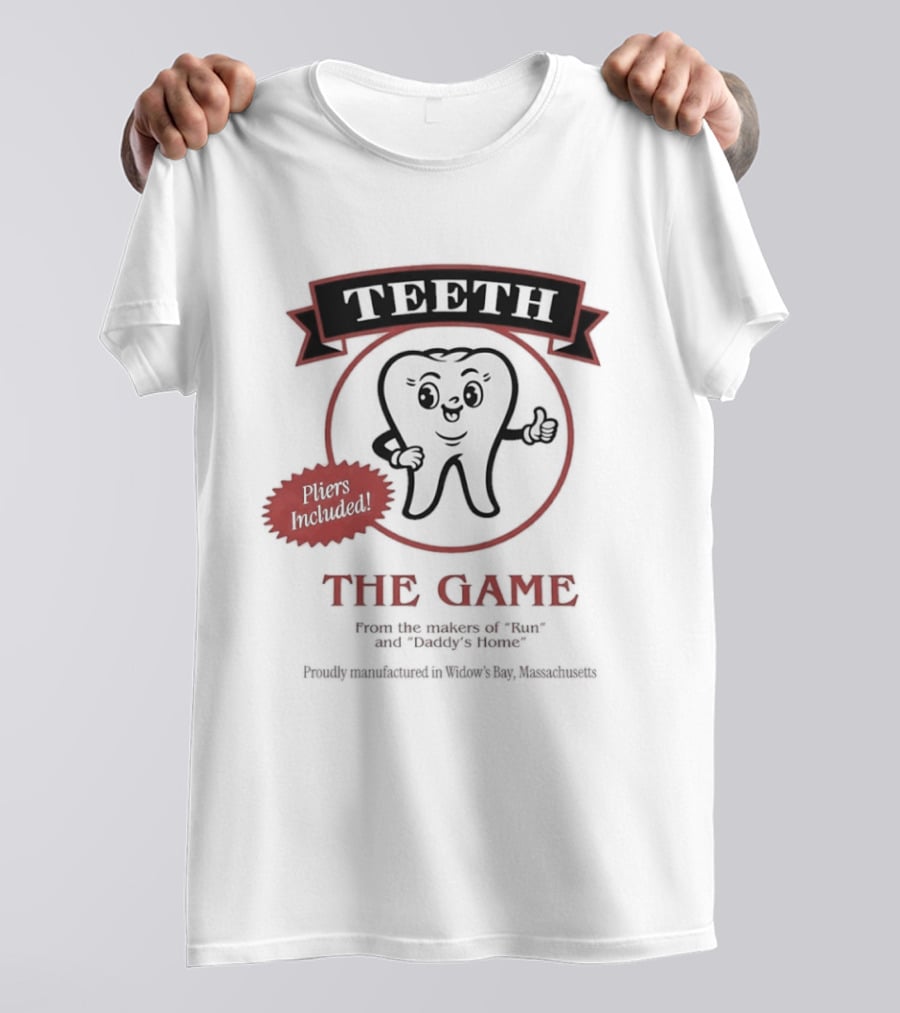 Teeth The Game Pliers Included From The Makers Of Run And Daddy's Home Widow's Bay T-Shirt