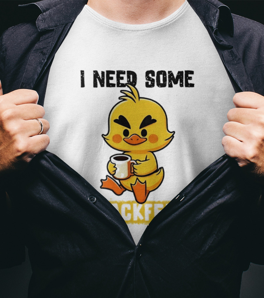 I Need Some Quackfeine Duck Coffee Cute Duck Holding T-Shirt