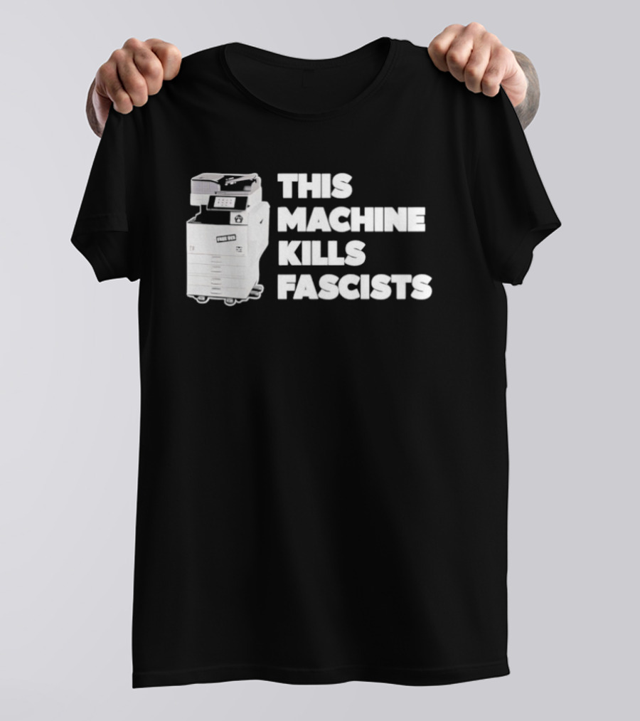 This Machine Kills Fascists Photocopier T-Shirt