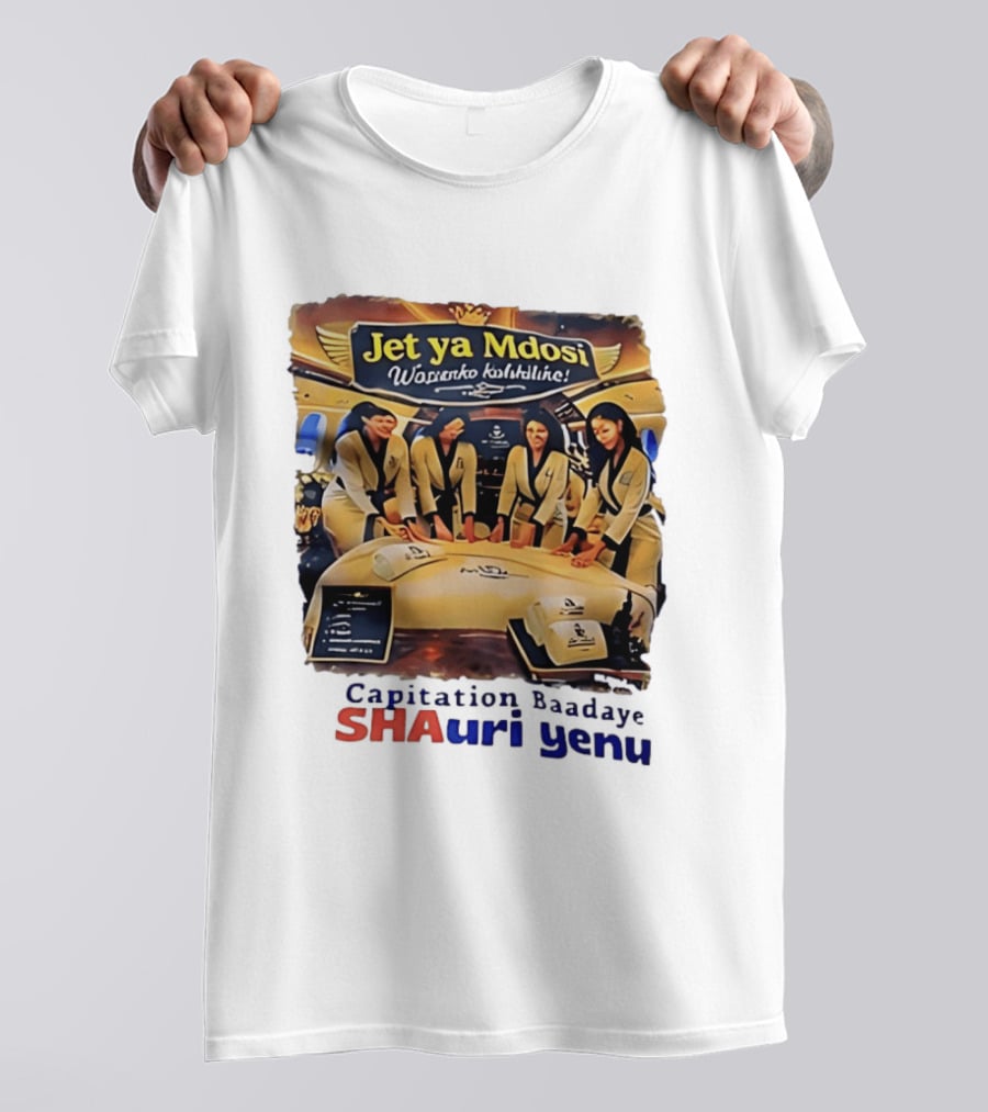 Jet Ya Mdosi Wasienko Kalshilike Capitation Baadaye Shauri Yenu T-Shirt