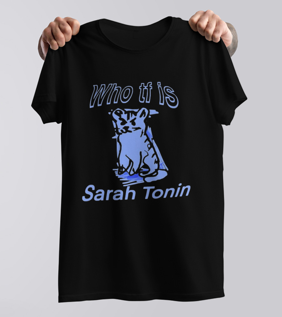 Who Tf Is Sarah Tonin Serotonin Pun Cat T-Shirt