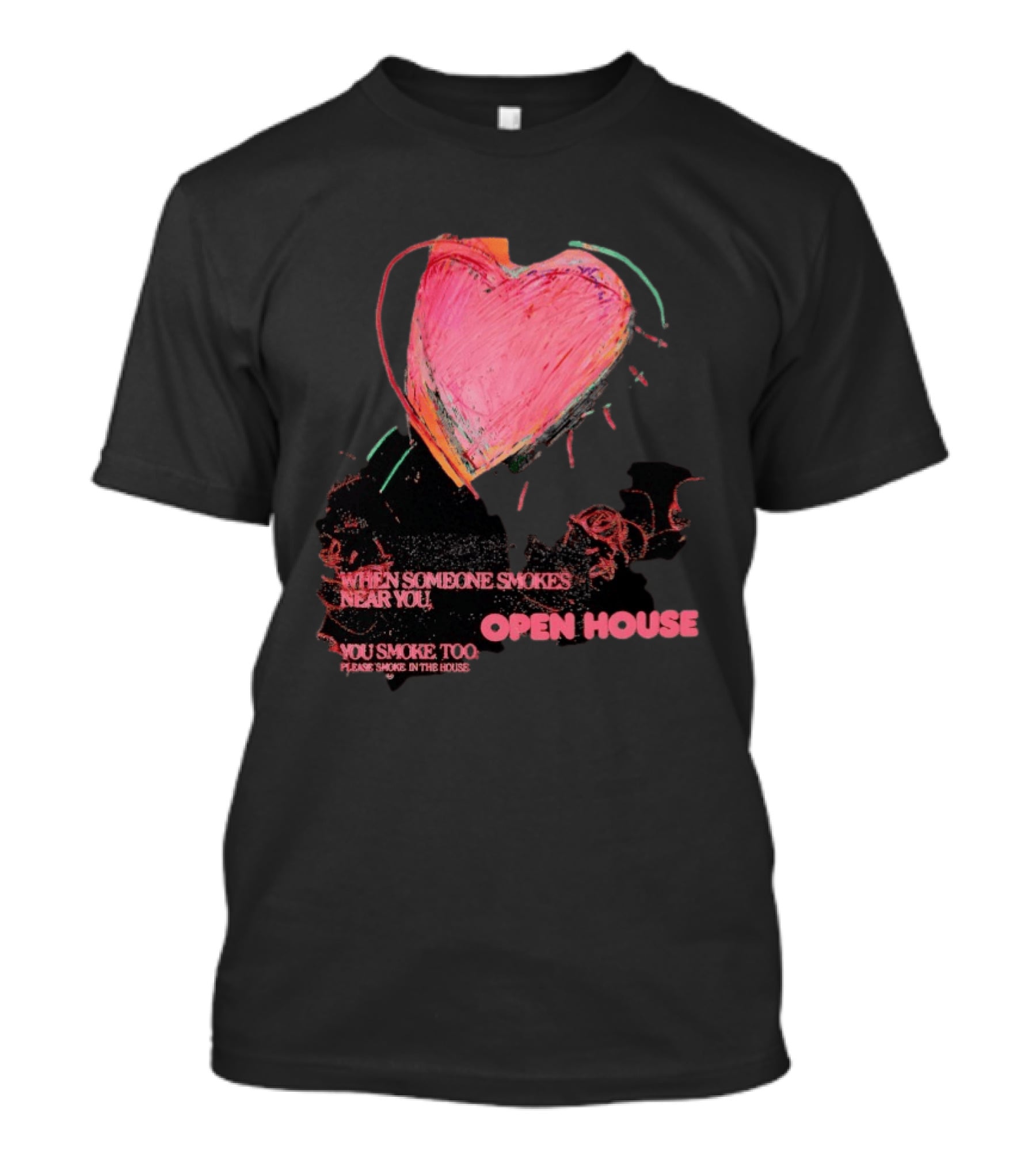 Open House When Someone Smokes Near You Heart Please Smoke In The House T-Shirt