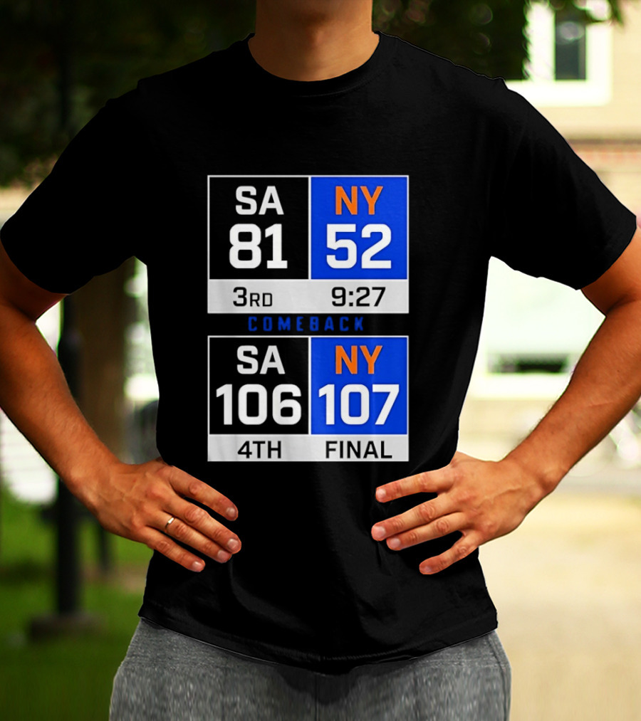 SA 81 Vs NY 107 Comeback Final Scoreboard Basketball 4th Quarter T-Shirt