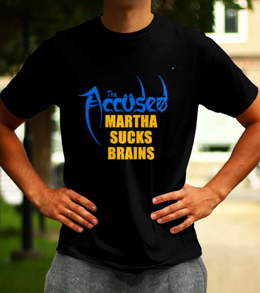 Accused Martha Sucks Brains Crossover Thrash T-Shirt