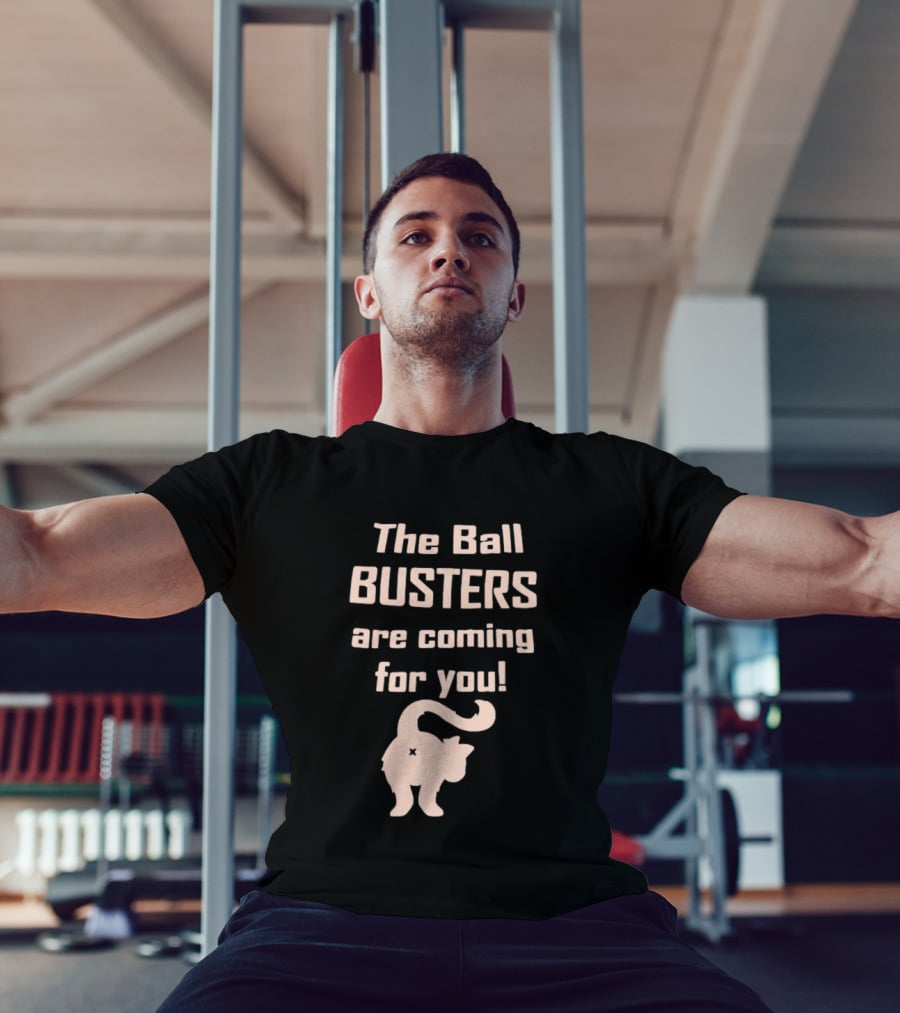 The Ball Busters Are Coming For You Bold Cat T-Shirt
