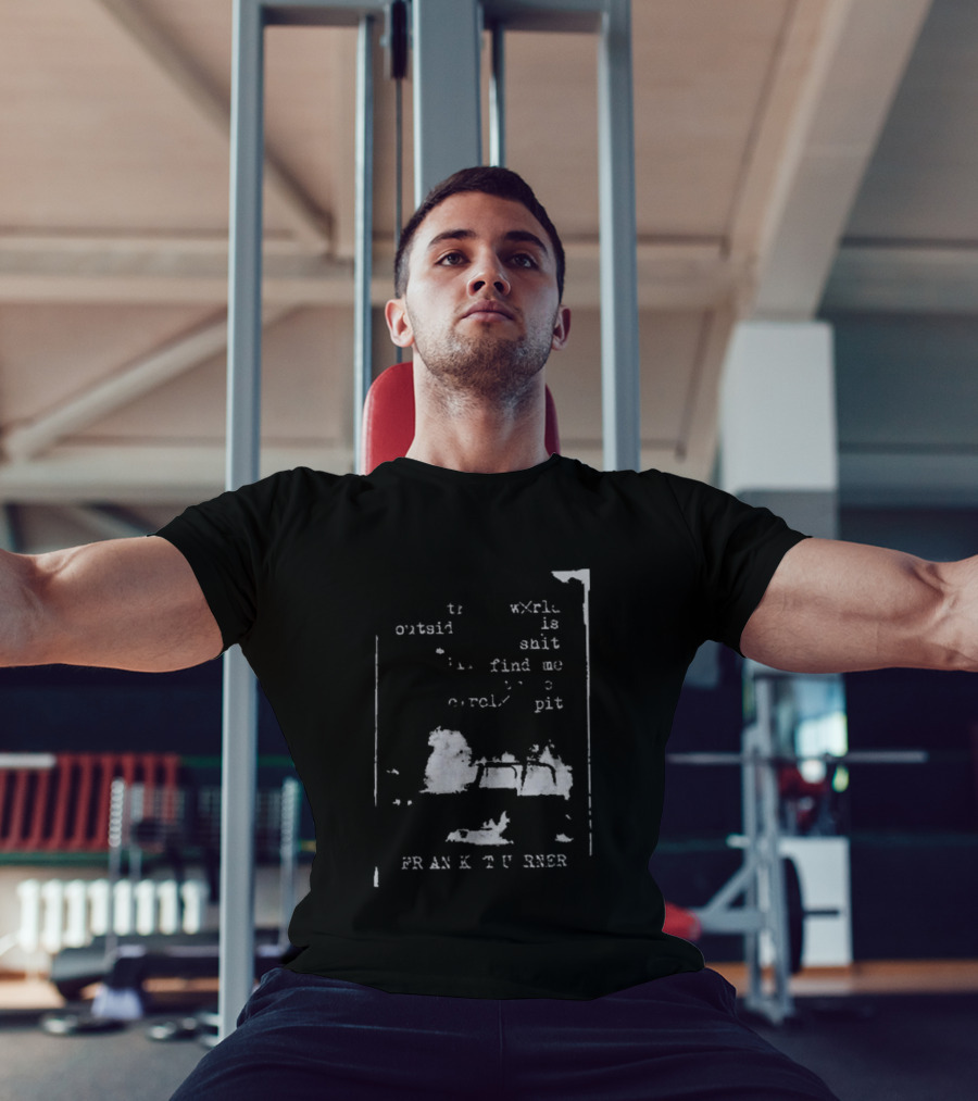 Frank Turner If The World Outside Is Shit Find Me In The Pit T-Shirt