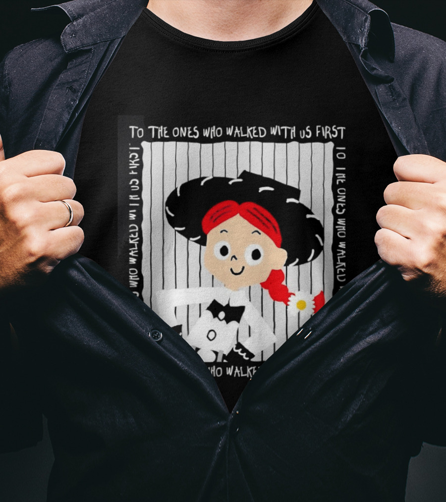 Jessie To The Ones Who Walked With Us First Toy Story T-Shirt