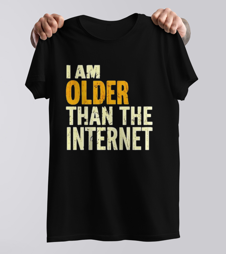I Am Older Than The Internet Vintage Humor T-Shirt