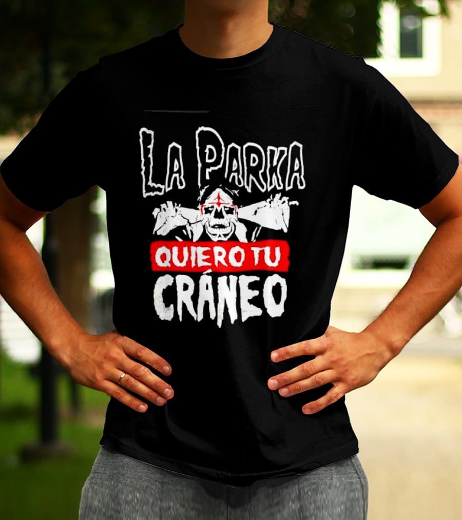 La Parka Quiero Tu Cráneo Lucha Libre Skeleton Mask Wrestler T-Shirt