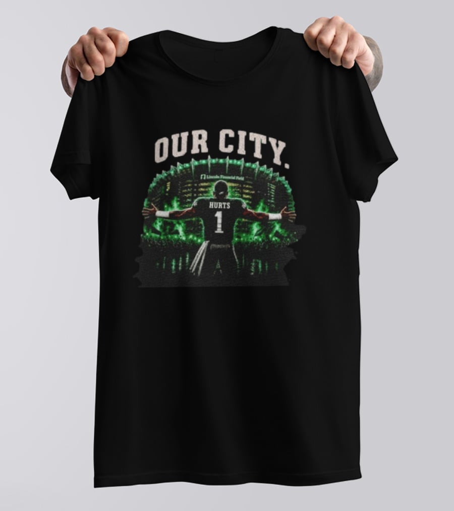 Philadelphia Eagles Jalen Hurts Our City Lincoln Financial Field T-Shirt