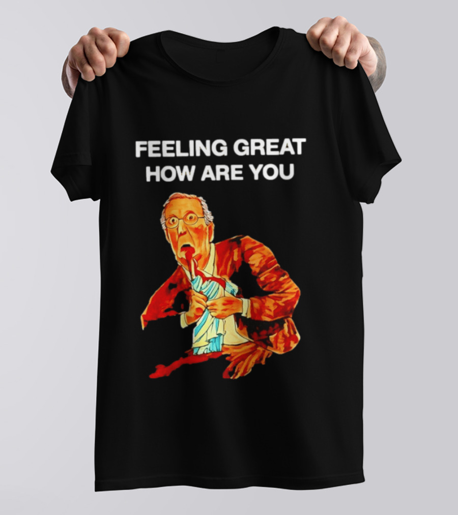 Mitch McConnell Feeling Great How Are You Image T-Shirt
