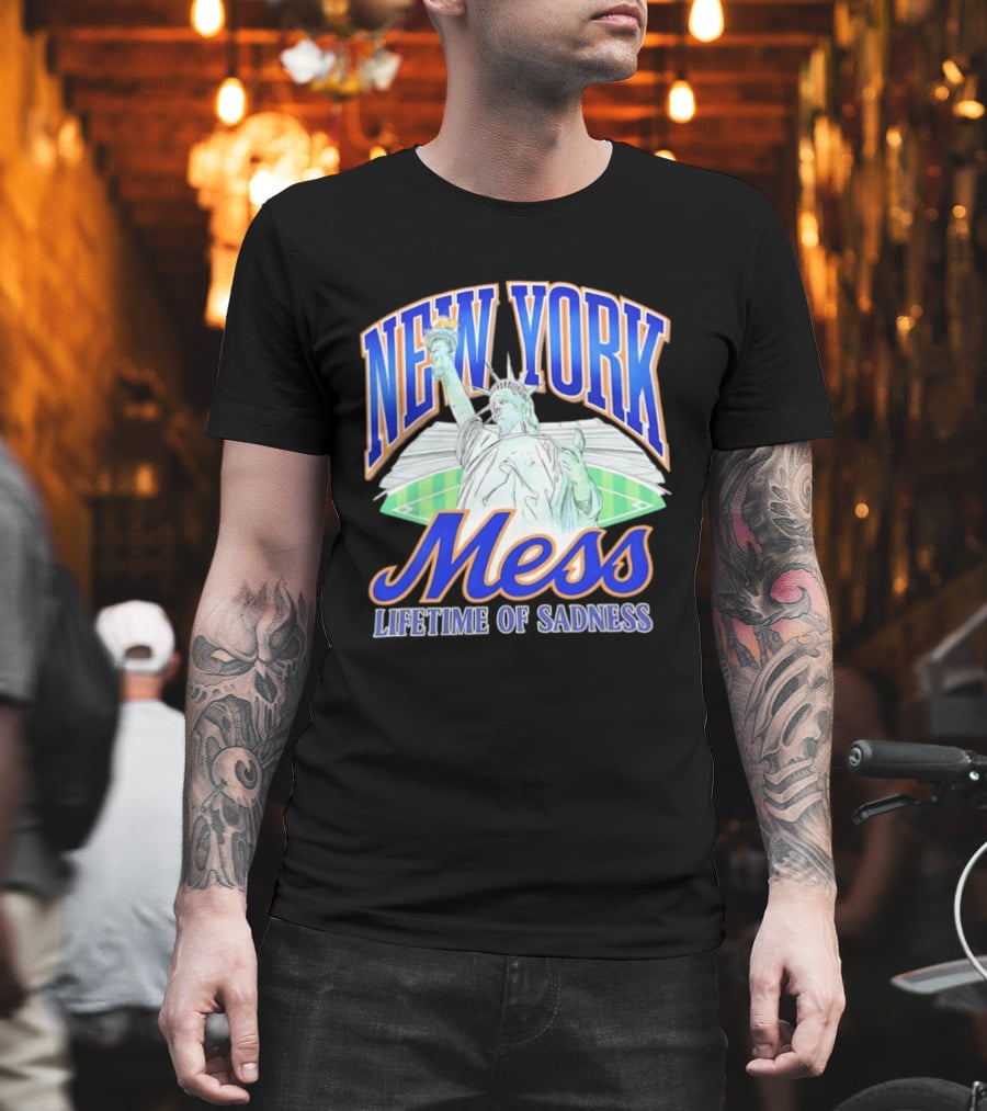 New York Mess Lifetime Of Sadness Baseball Statue Of Liberty T-Shirt