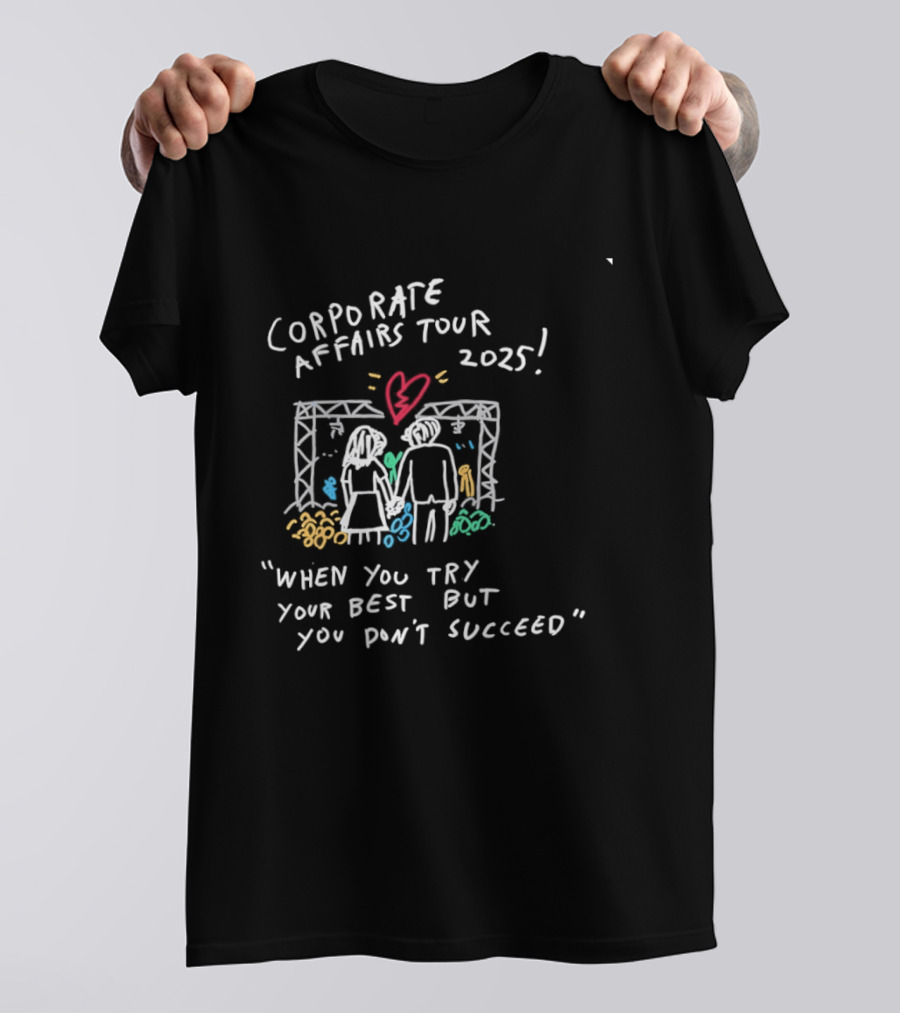 Corporate Affairs Tour 2025 When You Try Your Best But You Don't Succeed Romantic Couple Heart Scene T-Shirt