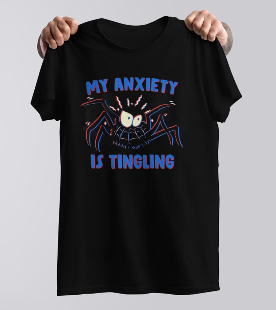My Anxiety Is Tingling Funny Spider T-Shirt