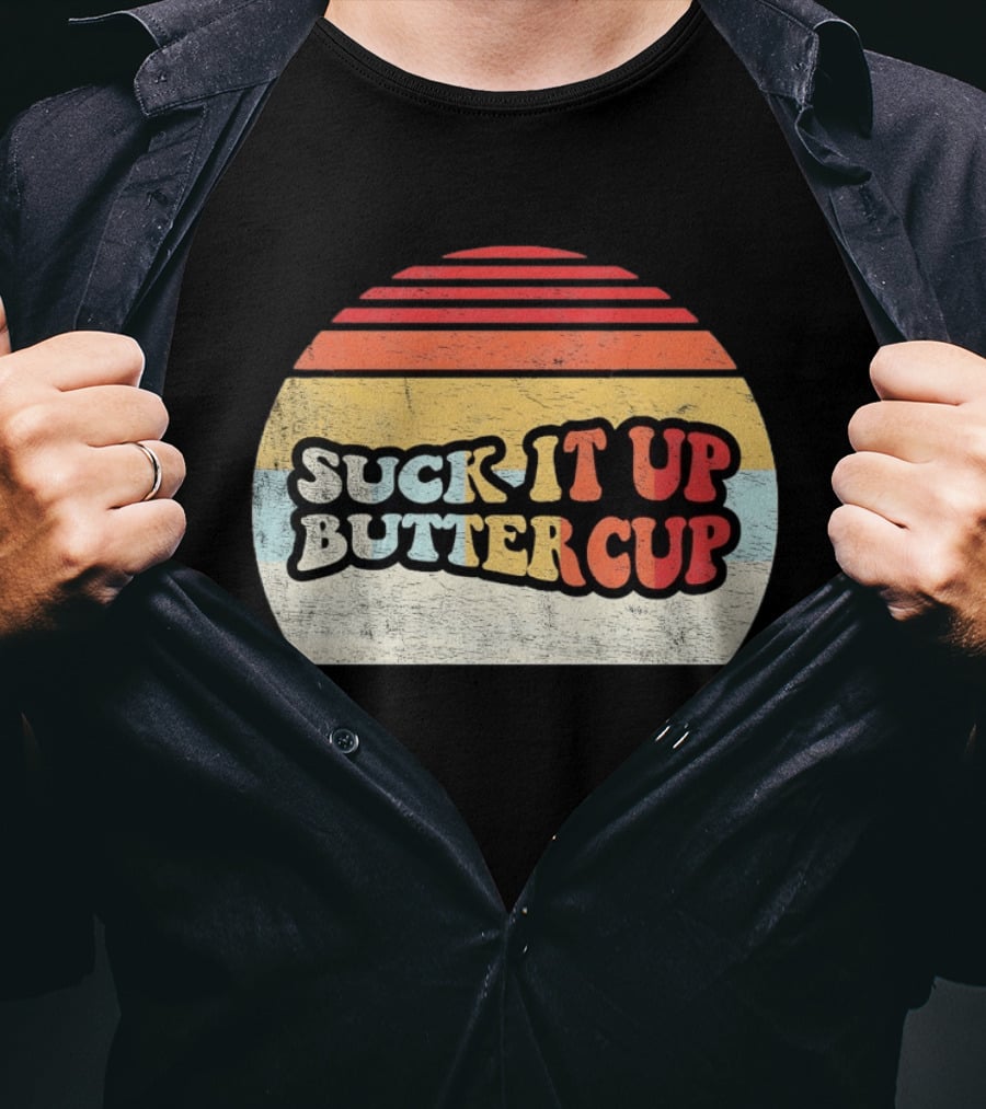 Suck It Up Buttercup Retro Vintage Sunset T-Shirt