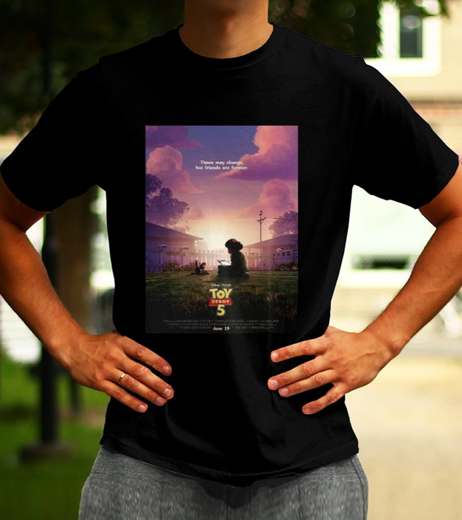 Times May Change But Friends Are Forever Pixar Toy Story 5 In Theaters June 19 2026 T-Shirt