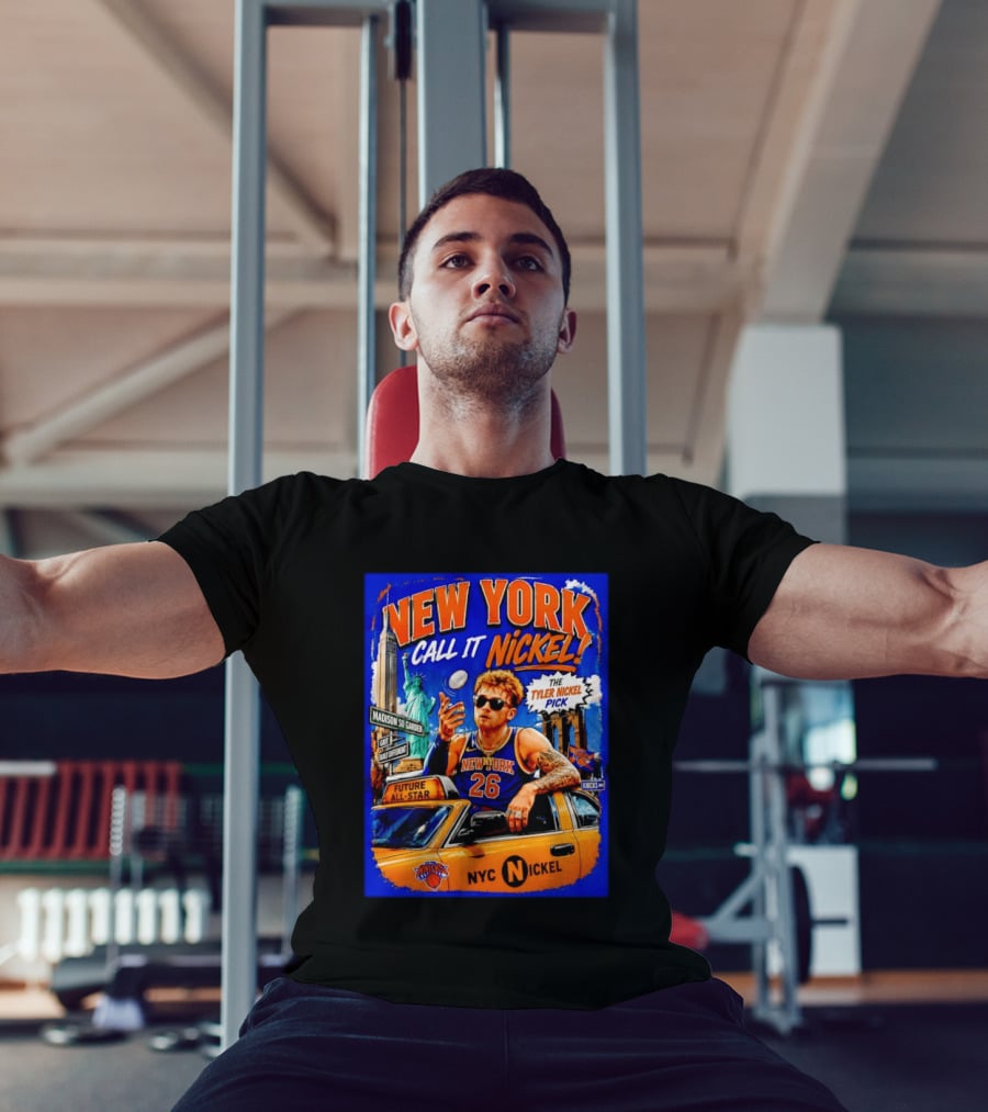 New York Knicks Future All Star Call It Nickel Featuring Tyler Nickel NYC Pick 26 Madison Square Garden T-Shirt