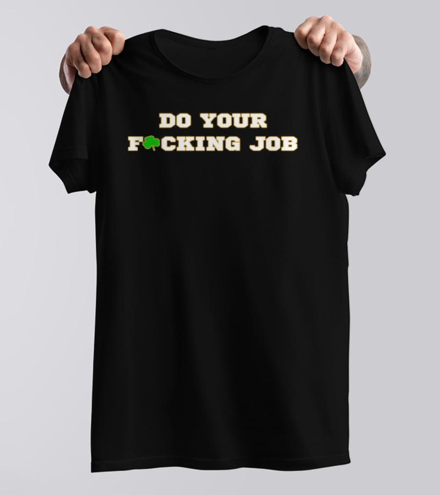 Do Your F*cking Job Shamrock T-Shirt