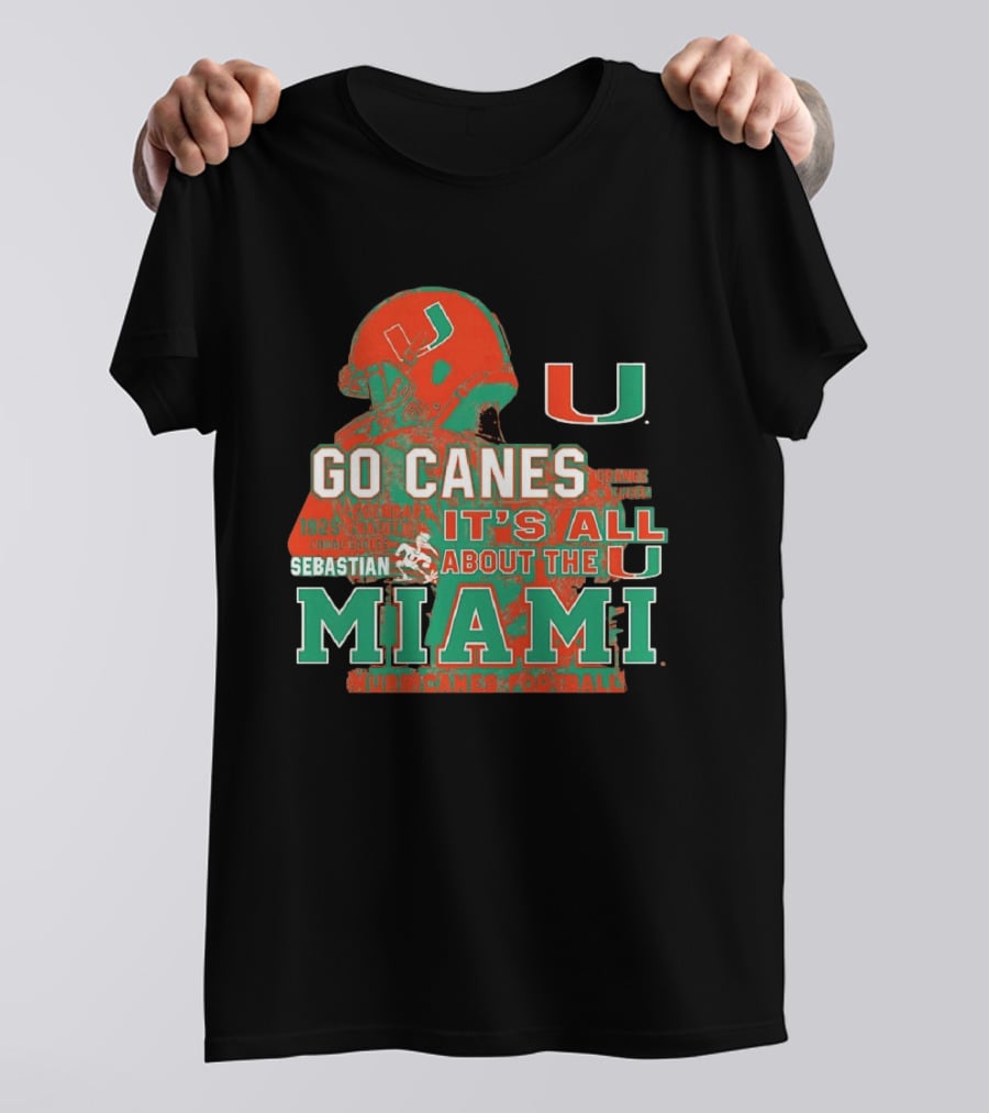 Go Canes Miami Hurricanes Football It's All About The U Coral Gables Tradition T-Shirt