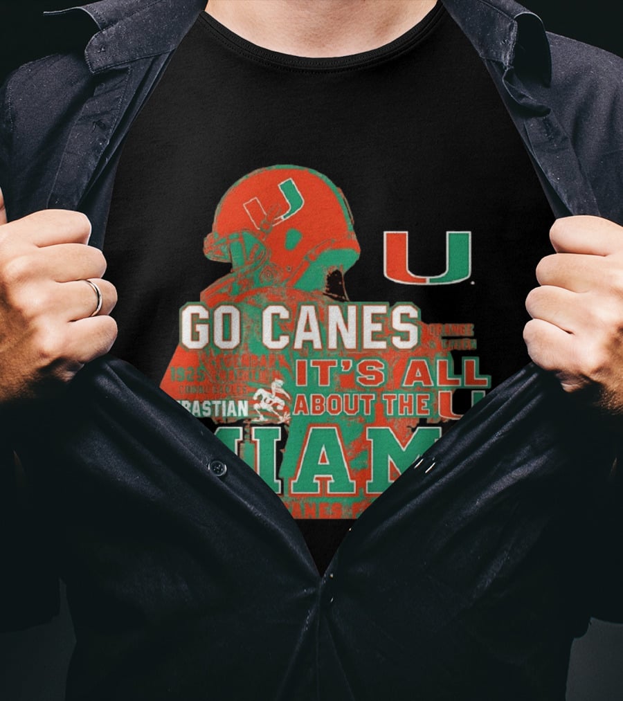 Go Canes Miami Hurricanes Football It's All About The U Coral Gables Tradition T-Shirt