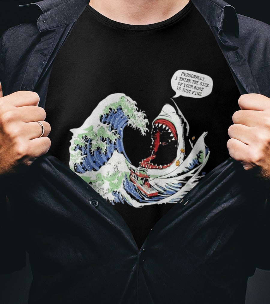 Great Wave Shark Personally I Think The Size Of Your Boat Is Just Fine T-Shirt