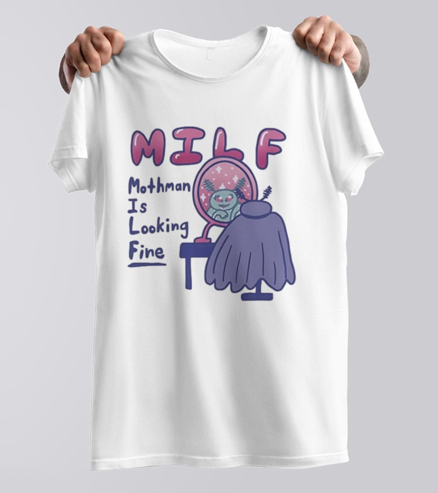 MILF Mothman Is Looking Fine Mirror Vanity T-Shirt