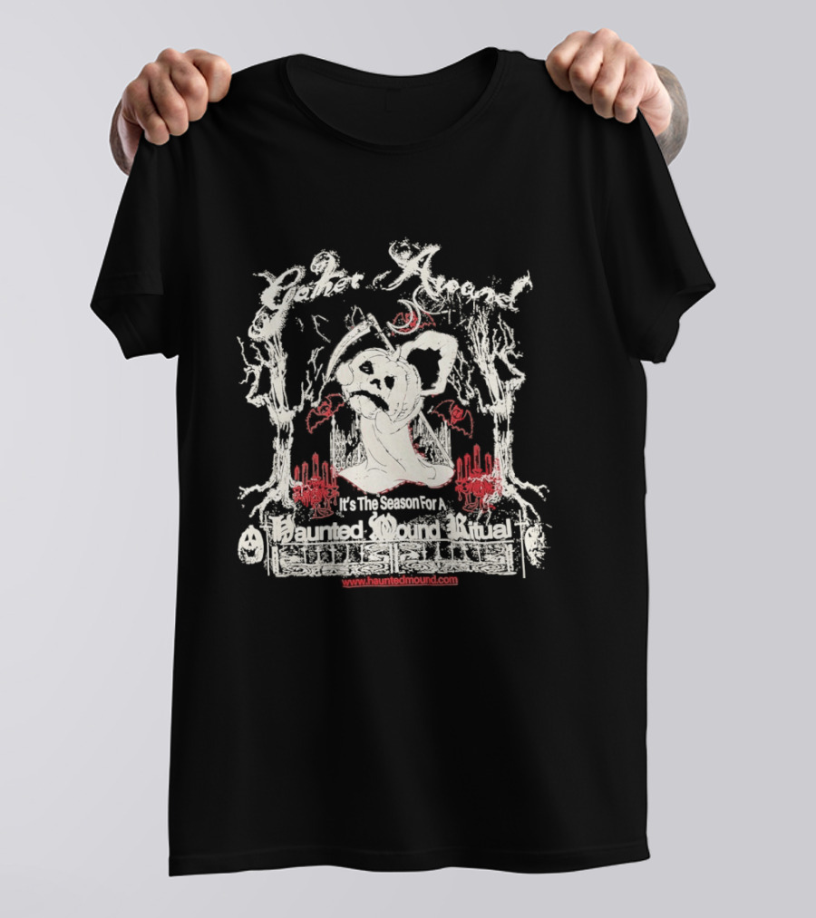 Haunted Mound Gather Around It's The Season For A Ritual Www.hauntedmound.com T-Shirt