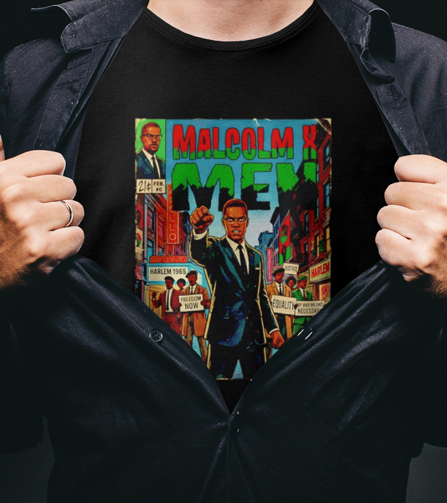 Malcolm X Men Harlem 1965 Freedom Now Equality By Any Means Necessary Comic Justice T-Shirt