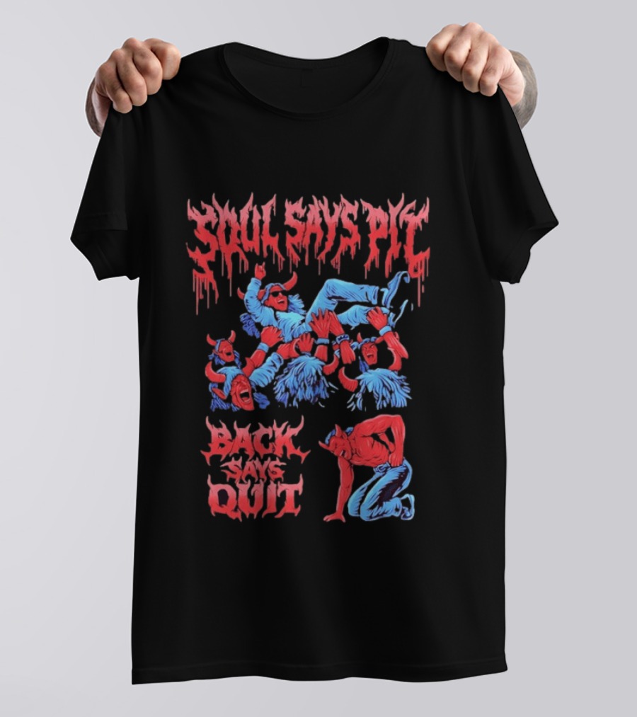 Soul Says Pit Back Says Quit Mosh Demons And Devils T-Shirt