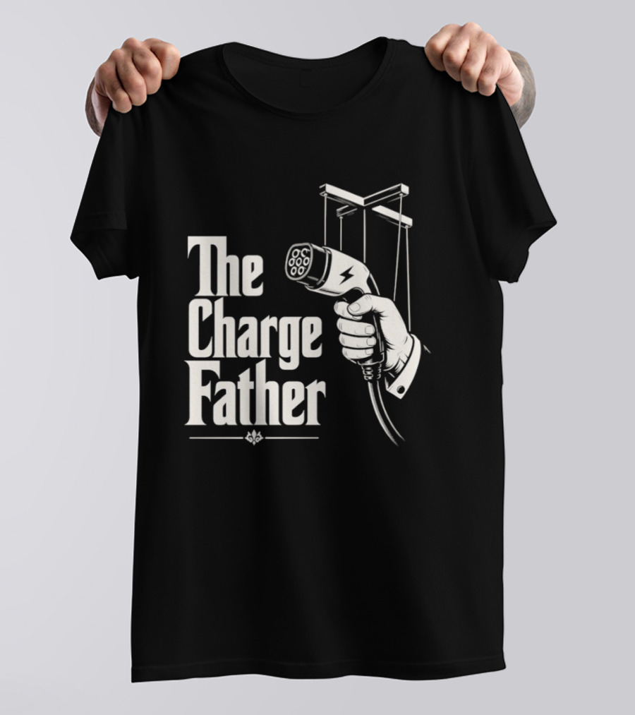 The Charge Father EV Charger Plug Parody Eco Friendly Transport T-Shirt