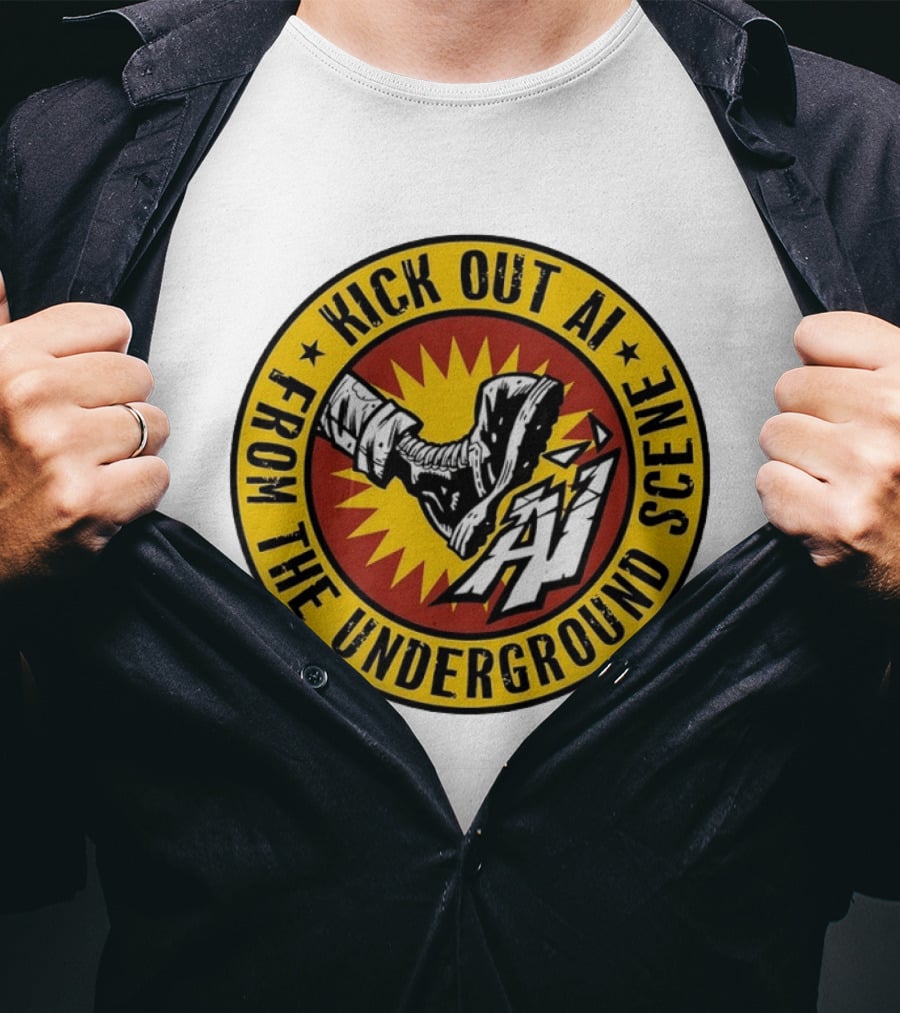 Kick Out AI From The Underground Scene Anti AI T-Shirt