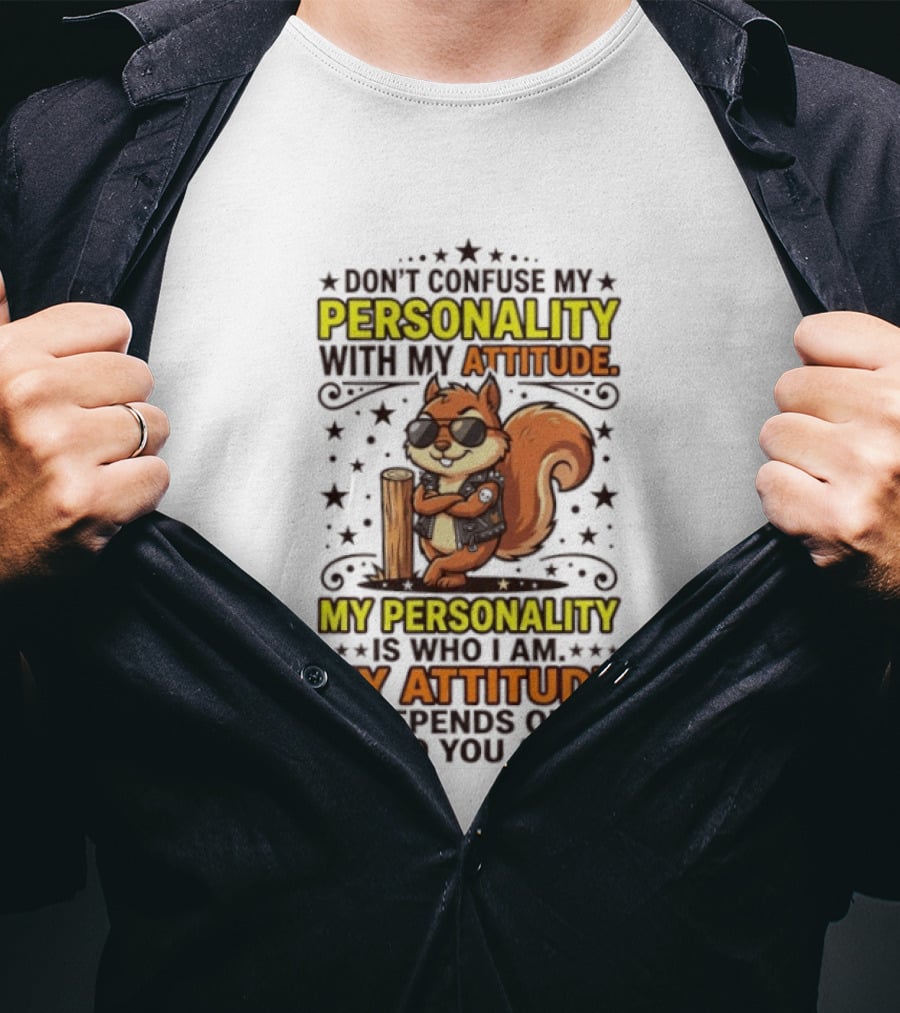 Don't Confuse My Personality With My Attitude Squirrel Sunglasses Tree Stump Stars T-Shirt