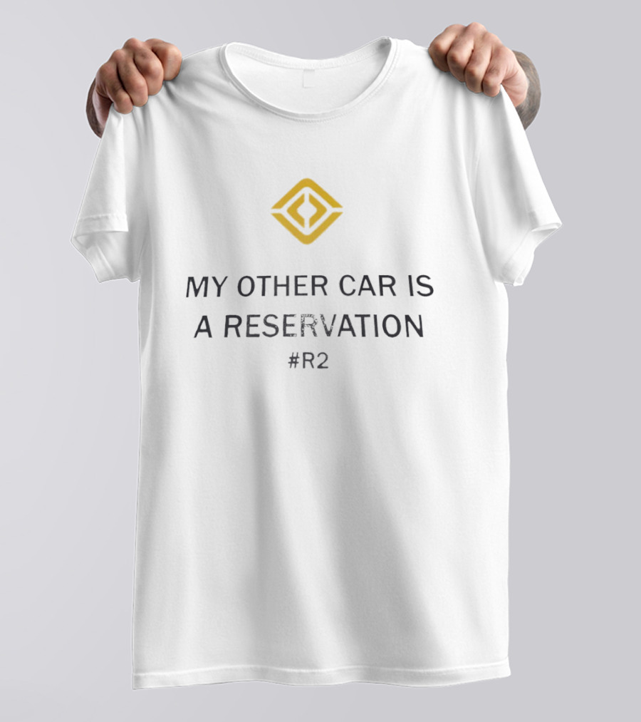 Reservation For R2 Rivian My Other Car T-Shirt