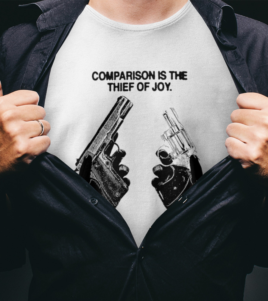 Comparison Is The Thief Of Joy Guns T-Shirt