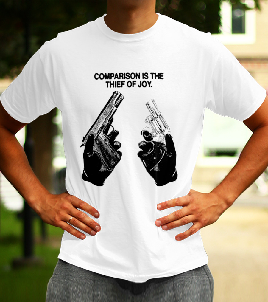 Comparison Is The Thief Of Joy Guns T-Shirt