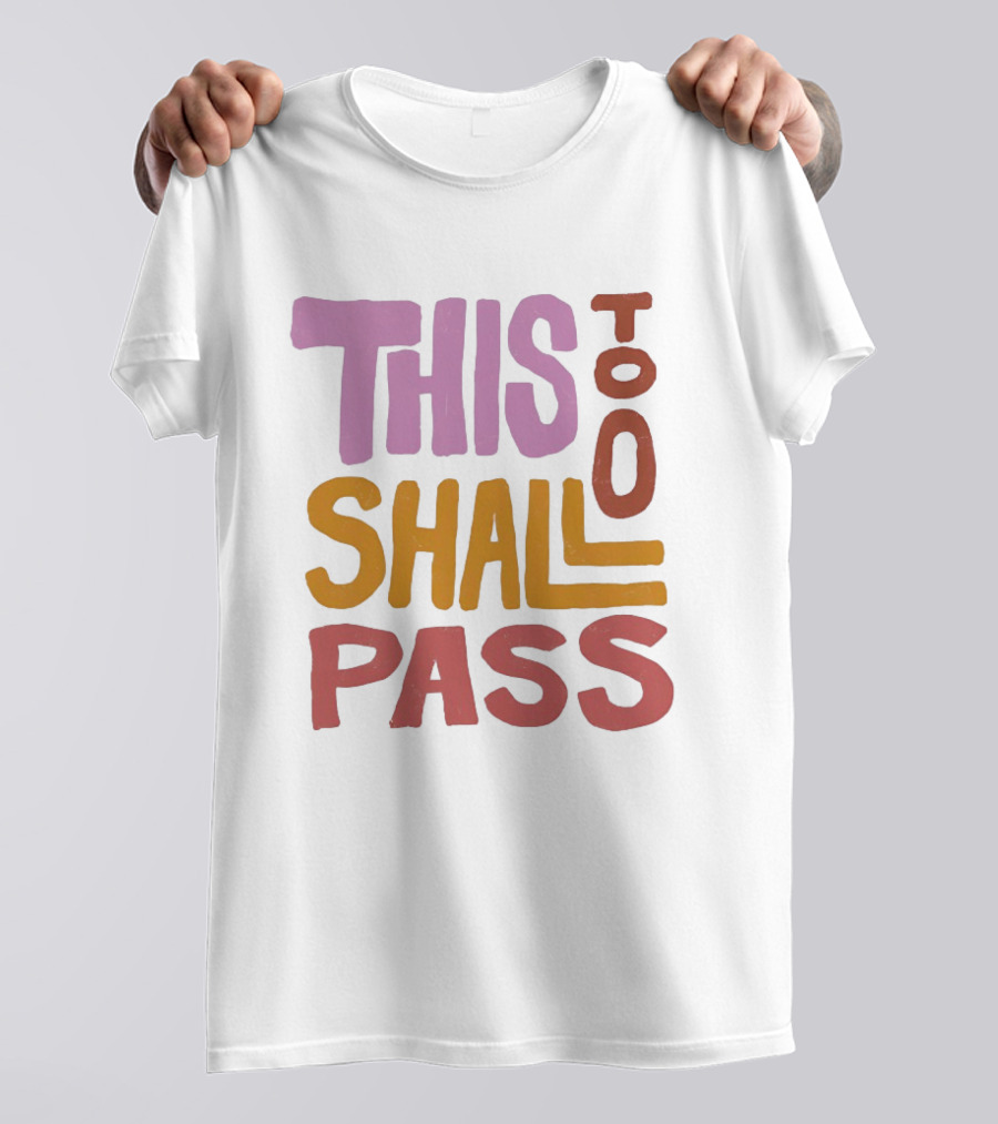 Rachel Platten This Too Shall Pass Positive Encouragement T-Shirt