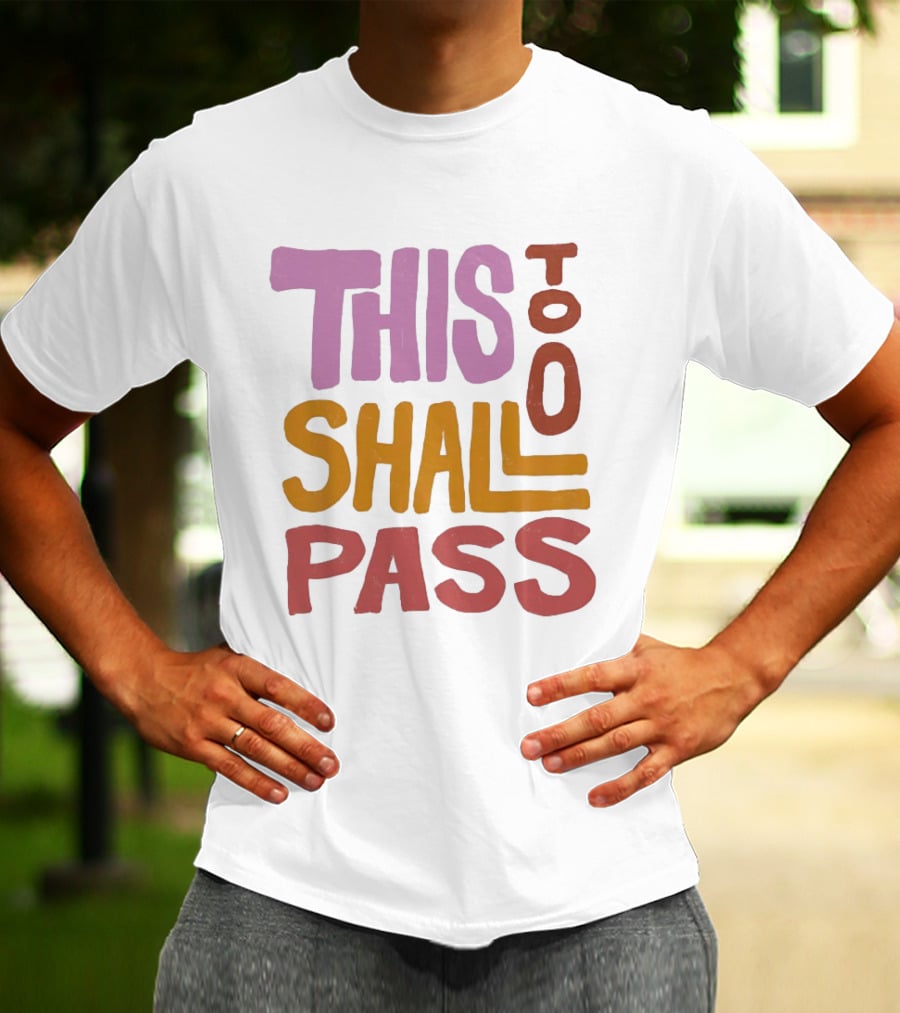 Rachel Platten This Too Shall Pass Positive Encouragement T-Shirt