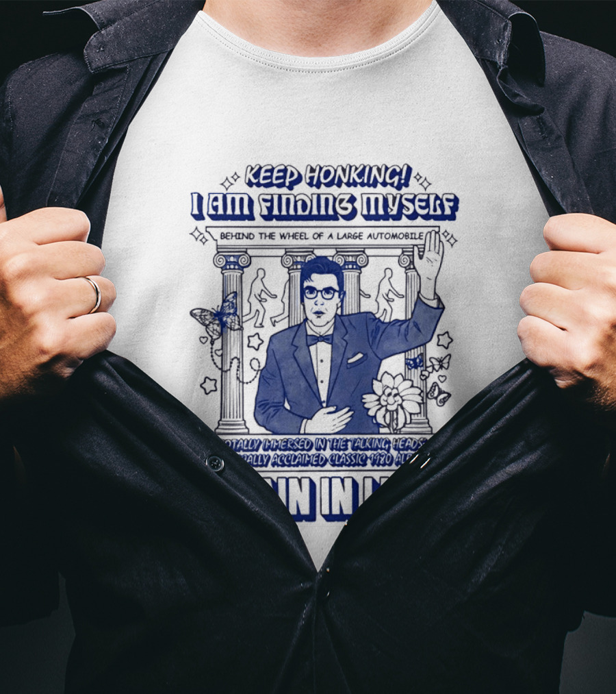 Keep Honking I Am Fixing Myself Behind The Wheel Remain In Light T-Shirt