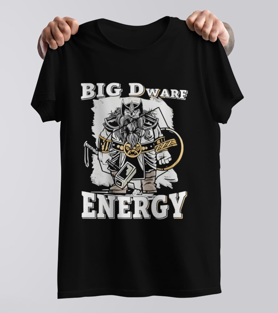 Big Dwarf Energy Fantasy Warrior With Axe And Hammer T-Shirt