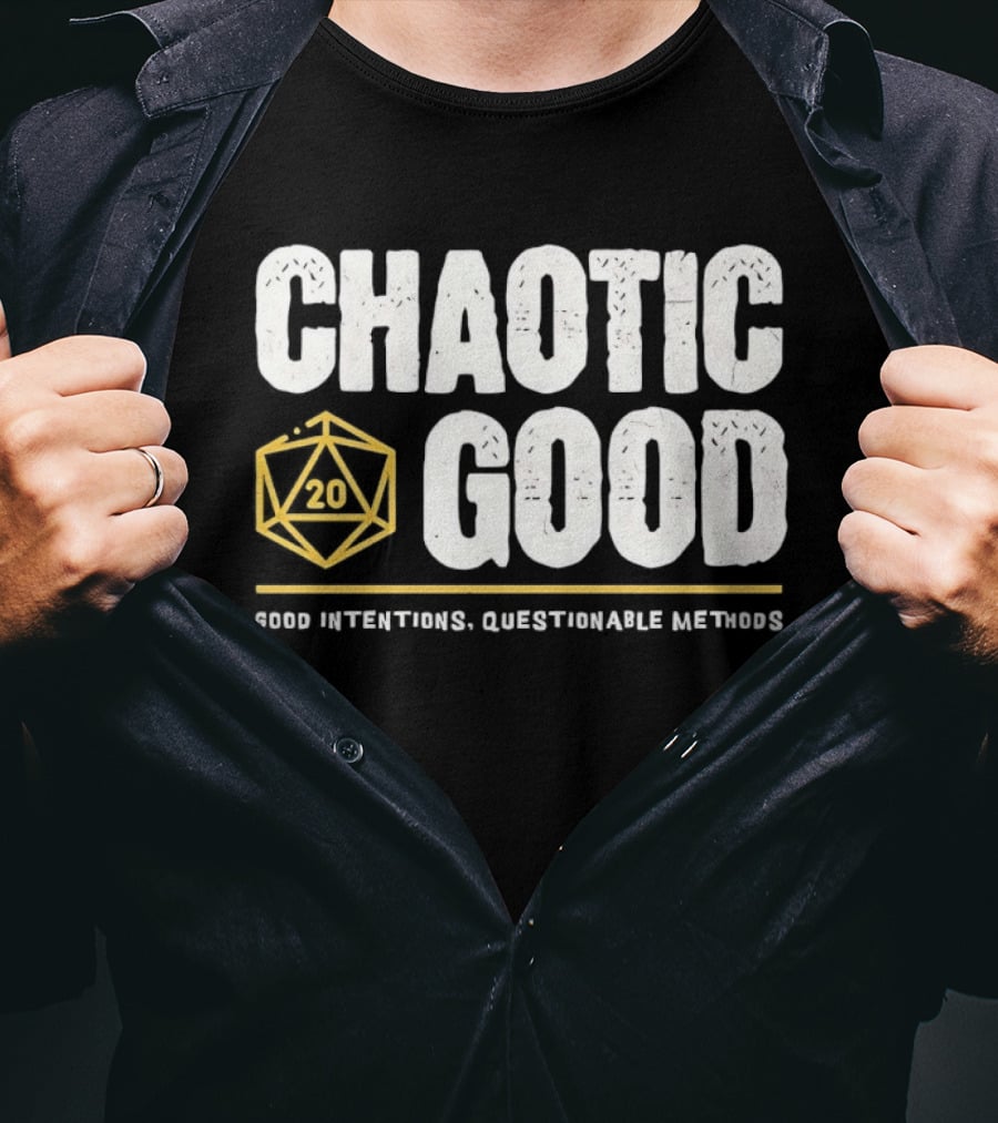 Chaotic Good D20 Good Intentions Questionable Methods T-Shirt